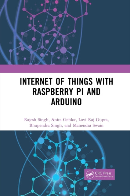 Book cover of: Internet of Things with Raspberry Pi and Arduino. By: Anita Gehlot