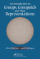 Book cover of: Introduction to Groups, Groupoids and Their Representations. By: Alberto Ibort