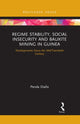 Book cover of: Regime Stability, Social Insecurity and Bauxite Mining in Guinea. By: Penda Diallo