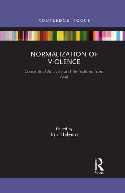 Book cover of: Normalization of Violence. By: Irm Haleem