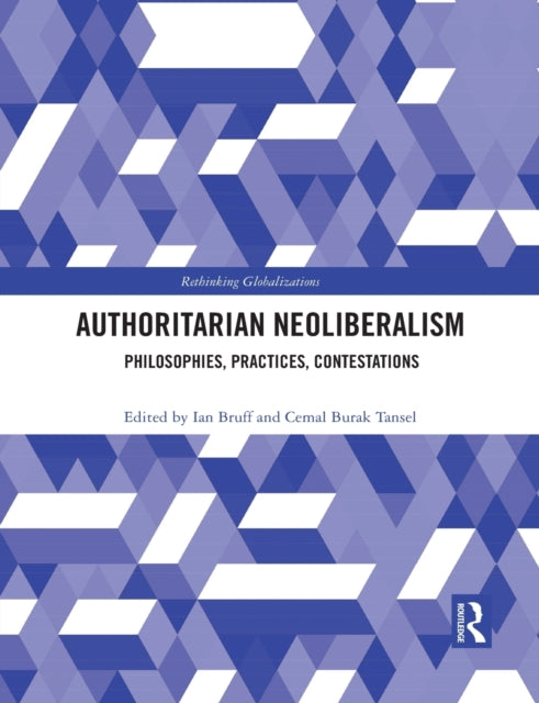 Book cover of: Authoritarian Neoliberalism. By: Ian Bruff