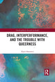 Book cover of: Drag, Interperformance, and the Trouble with Queerness. By: Katie Horowitz