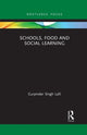 Book cover of: Schools, Food and Social Learning. By: Gurpinder Singh Lalli