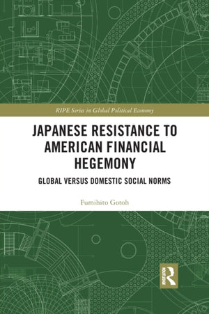 Japanese Resistance to American Financial Hegemony
