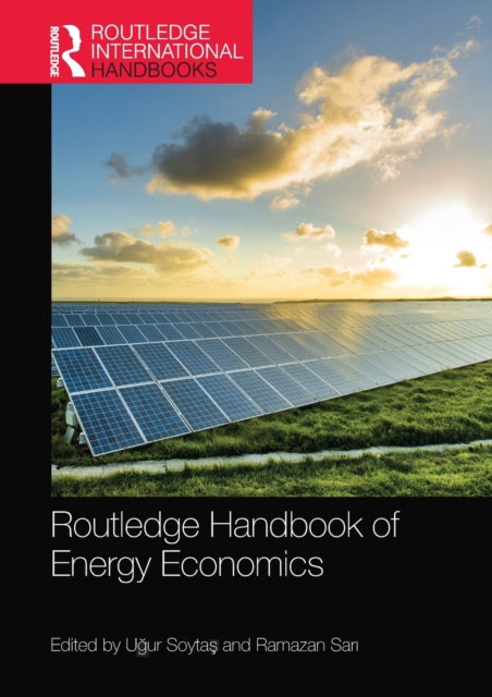 Book cover of: Routledge Handbook of Energy Economics. By: Ugur Soytas