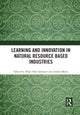 Book cover of: Learning and Innovation in Natural Resource Based Industries. By: Allan Dahl Andersen