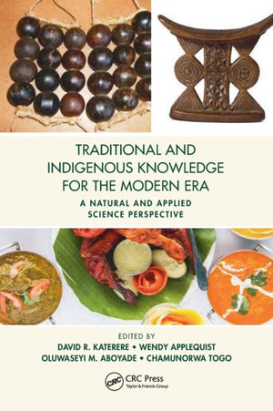 Traditional and Indigenous Knowledge for the Modern Era