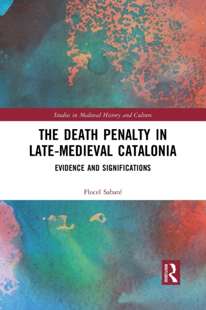 Book cover of: Death Penalty in Late-Medieval Catalonia. By: Flocel Sabaté