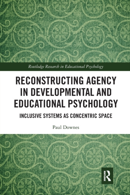 Book cover of: Reconstructing Agency in Developmental and Educational Psychology. By: Paul Downes