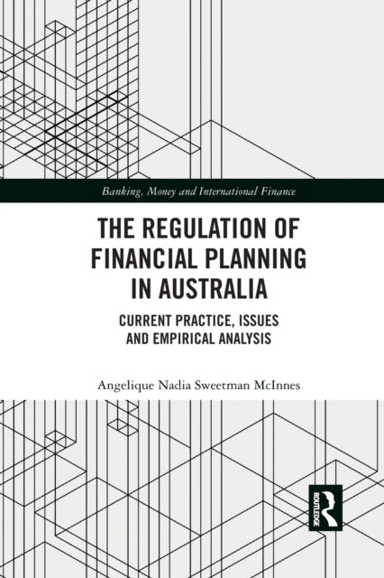 Book cover of: Regulation of Financial Planning in Australia. By: Angelique Nadia Sweetman McInnes