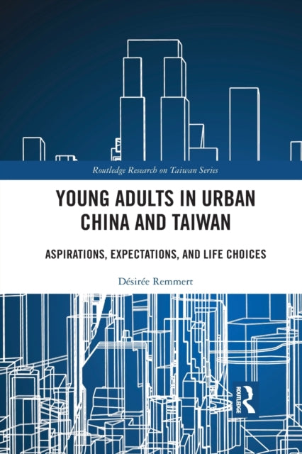 Book cover of: Young Adults in Urban China and Taiwan. By: Désirée Remmert