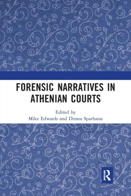 Book cover of: Forensic Narratives in Athenian Courts. By: Michael Edwards