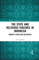 Book cover of: State and Religious Violence in Indonesia. By: A'an Suryana