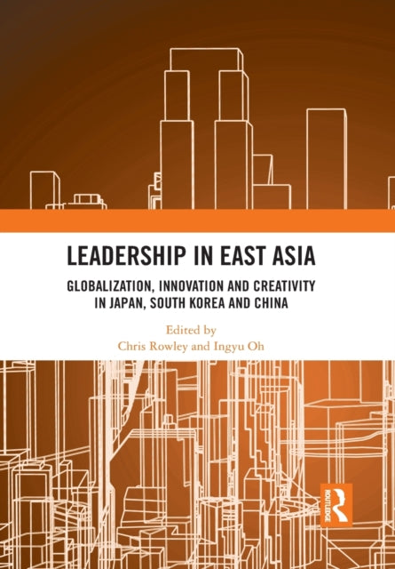 Book cover of: Leadership in East Asia. By: Chris Rowley