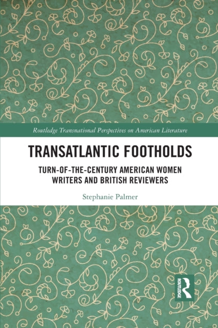 Book cover of: Transatlantic Footholds. By: Stephanie C. Palmer