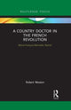 Book cover of: Country Doctor in the French Revolution. By: Robert Weston