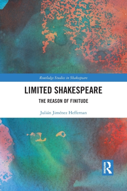 Book cover of: Limited Shakespeare. By: Julián Jiménez Heffernan