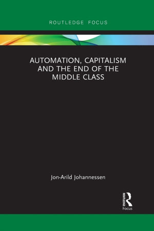 Automation, Capitalism and the End of the Middle Class