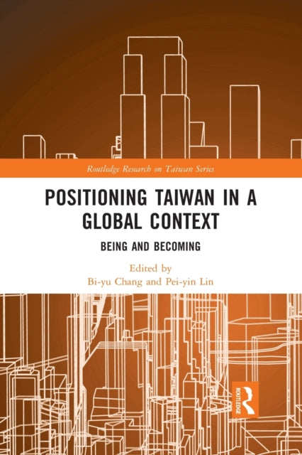 Book cover of: Positioning Taiwan in a Global Context. By: Bi-Yu Chang