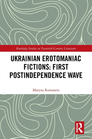 Ukrainian Erotomaniac Fictions: First Postindependence Wave