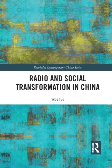Book cover of: Radio and Social Transformation in China. By: Wei Lei