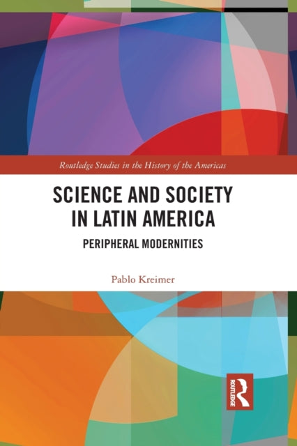 Book cover of: Science and Society in Latin America. By: Pablo Kreimer
