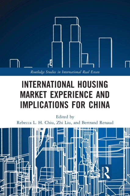 Book cover of: International Housing Market Experience and Implications for China. By: Rebecca Lai-Har Chiu