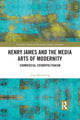 Book cover of: Henry James and the Media Arts of Modernity. By: June Hee Chung