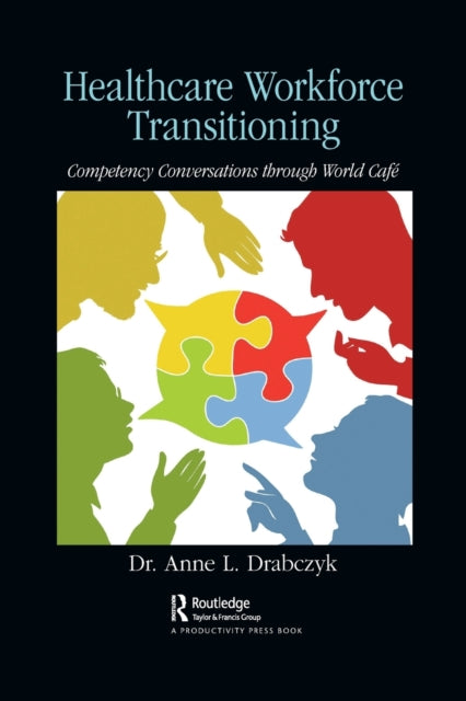 Book cover of: Healthcare Workforce Transitioning. By: Anne Drabczyk