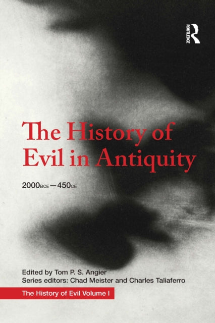 Book cover of: History of Evil in Antiquity. By: Tom P. S. Angier