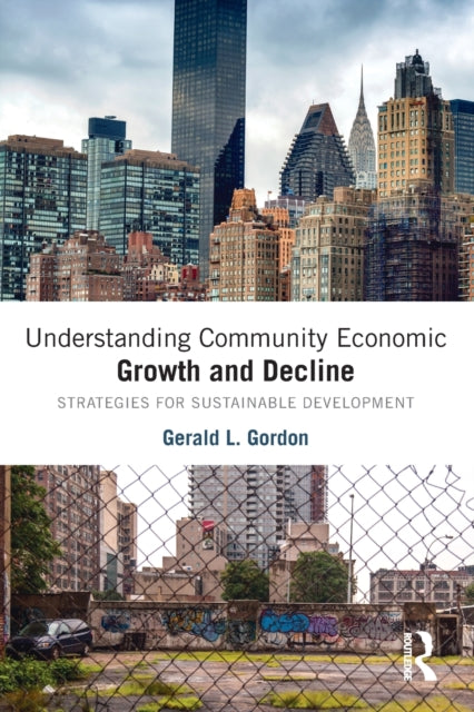 Book cover of: Understanding Community Economic Growth and Decline. By: Gerald L. Gordon