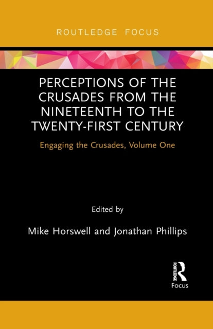 Book cover of: Perceptions of the Crusades from the Nineteenth to the Twenty-First Century. By: Jonathan Phillips
