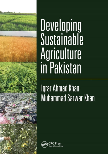 Book cover of: Developing Sustainable Agriculture in Pakistan. By: Iqrar A. Khan