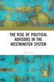 Book cover of: Rise of Political Advisors in the Westminster System. By: Yee-Fui Ng