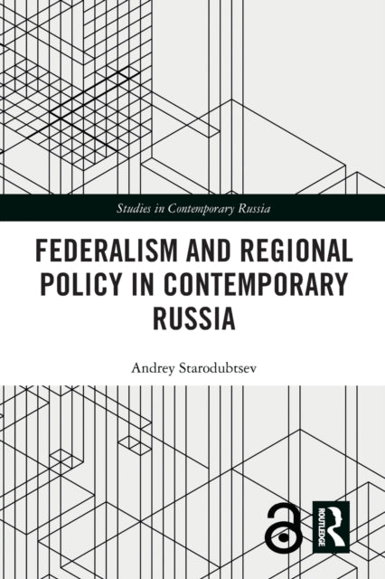 Book cover of: Federalism and Regional Policy in Contemporary Russia. By: Andrey Starodubtsev