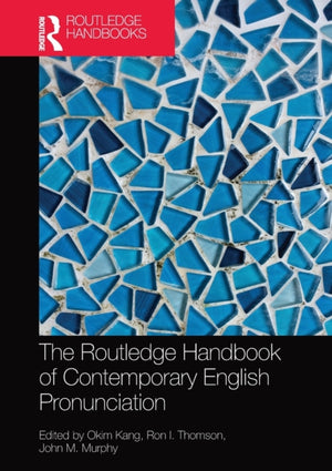The Routledge Handbook of Contemporary English Pronunciation