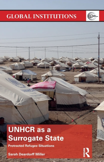 Book cover of: UNHCR as a Surrogate State. By: Sarah Deardorff Miller