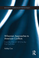 Book cover of: Wilsonian Approaches to American Conflicts. By: Ashley John Cox