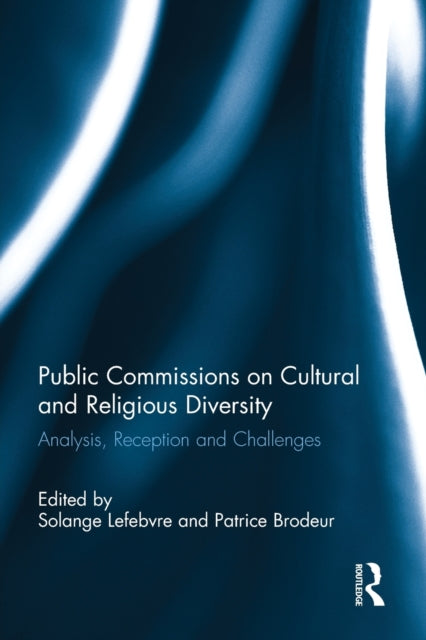Book cover of: Public Commissions on Cultural and Religious Diversity. By: Solange Lefebvre