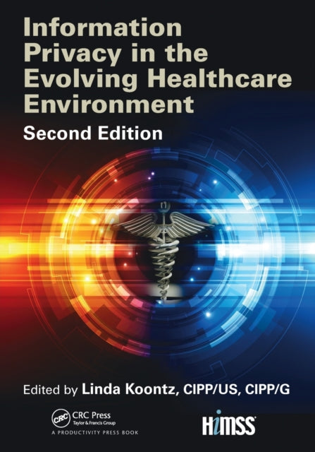 Book cover of: Information Privacy in the Evolving Healthcare Environment