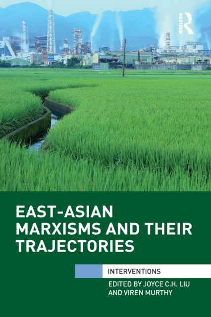 Book cover of: East-Asian Marxisms and Their Trajectories. By: Jihui Liu
