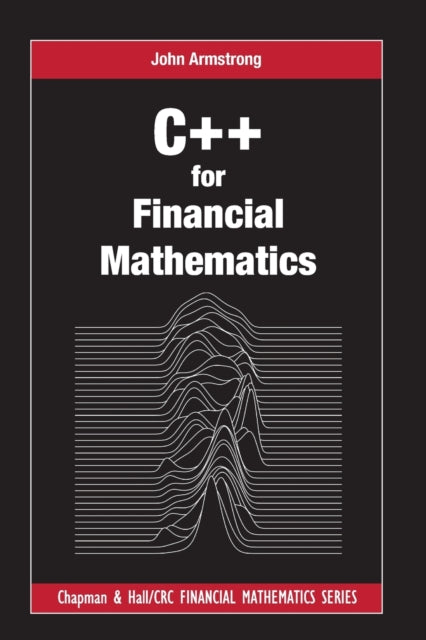 Book cover of: C++ for Financial Mathematics. By: John Armstrong