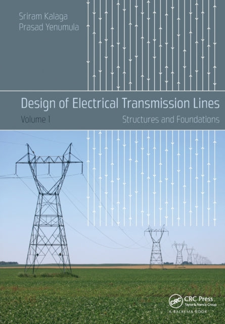 Book cover of: Design of Electrical Transmission Lines. By: Sriram Kalaga