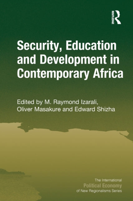 Book cover of: Security, Education and Development in Contemporary Africa. By: M. Raymond Izarali
