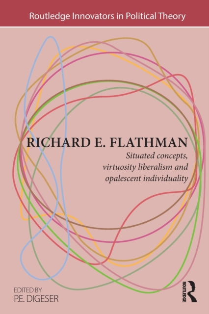 Book cover of: Richard E. Flathman. By: P. E. Digeser