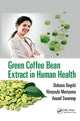 Book cover of: Green Coffee Bean Extract in Human Health. By: Debasis Bagchi