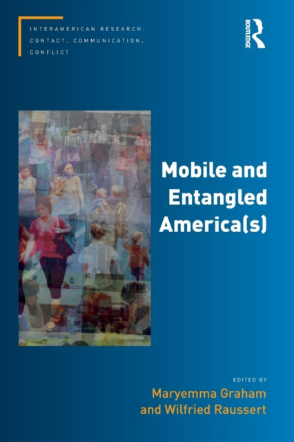 Book cover of: Mobile and Entangled America(s). By: Wilfried Raussert