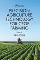 Book cover of: Precision Agriculture Technology for Crop Farming. By: Zhang, Qin