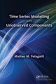 Book cover of: Time Series Modelling with Unobserved Components. By: Matteo M. Pelagatti