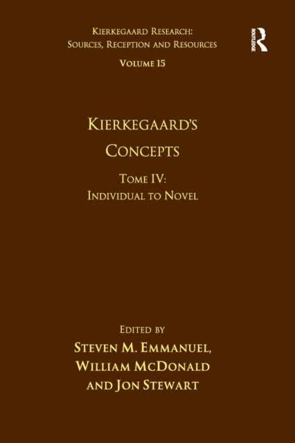 Volume 15, Tome IV: Kierkegaard's Concepts